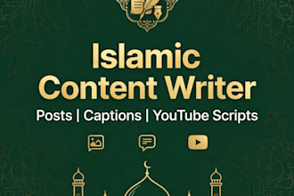 write engaging islamic content,posts and youtube scripts
