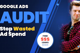 audit your google ads account and find wasted ad spend