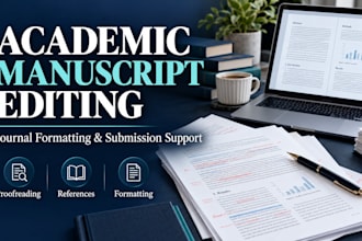 edit and write your academic manuscript and assist with journal submission