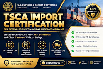 prepare tsca import certification and epa compliance for US customs