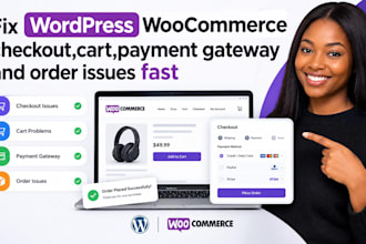 fix wordpress woocommerce checkout, cart, payment gateway and order issues fast