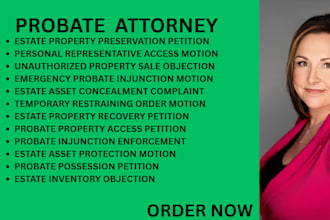be your probate lawyer for probate injunctions, property and estate preservation