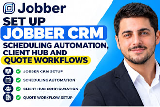 setup jobber CRM jobber scheduling automation jobber client hub quote workflow