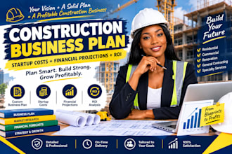 write a construction business plan with financial projections startup costs ROI