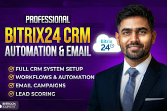 setup bitrix24 CRM, automation workflows, and email campaigns