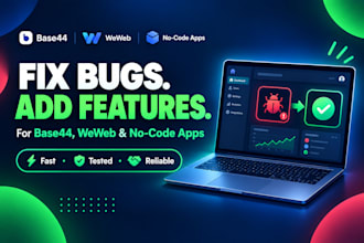 troubleshoot, fix bugs and upgrade your base44 or weweb web application fast