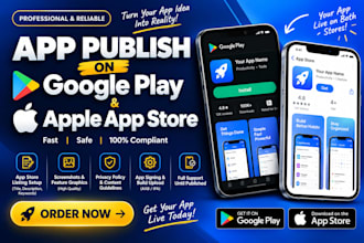 upload, publish your android app or ios app to google app and apple ios store
