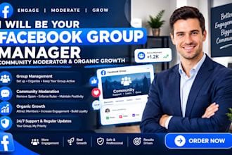 be your facebook group manager, community moderator and organic growth