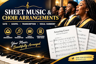 arrange professional satb choir vocal and transcribe songs into sheet music