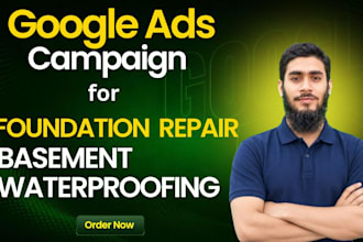 generate foundation repair and basement waterproofing leads with google ads