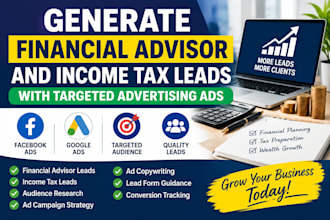 generate financial advisor and income tax leads with targeted advertising ads