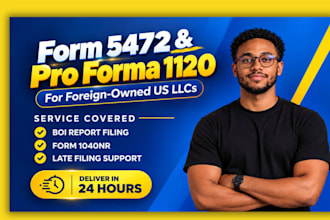 file form 5472 pro forma 1120 for foreign owned single member US llc with 1040nr