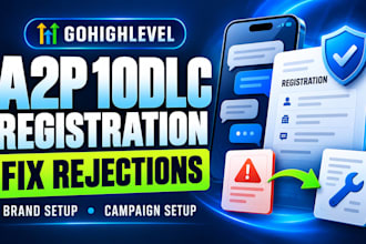complete a2p 10dlc registration for gohighlevel and fix rejections