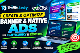 create and optimize banner and native ads on traffic junky and exoclick