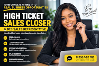 be your high ticket sales closer and b2b sales representative