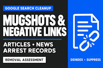 remove mugshots negative links delete articles news arrest records from google