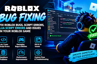 fix roblox bugs, script errors, lua script errors and issues in your roblox game