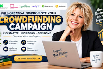 create and promote your kickstarter, gofundme, indiegogo crowdfunding campaign