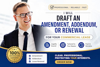 draft an amendment, addendum, or renewal for your commercial lease