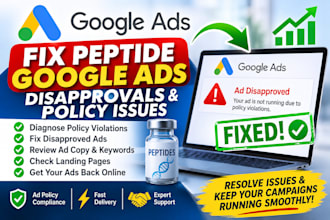fix and manage peptide google ads disapprovals, policy violations and issues