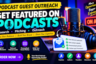 find podcasts and pitch you for guest interviews