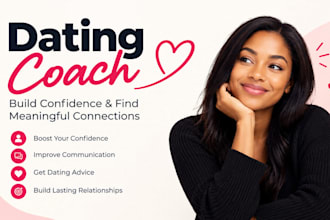 be your dating coach and relationship adviser