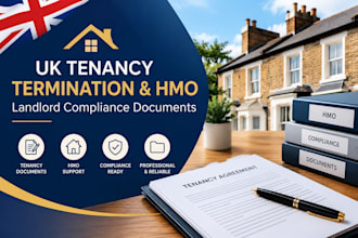 prepare UK tenancy termination and hmo landlord compliance documents