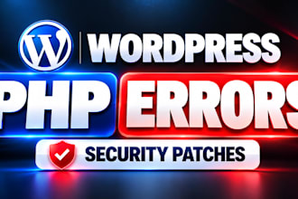 fix wordpress PHP errors, patch security vulnerabilities and upgrade PHP