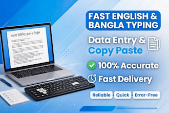 fast english and bangla typing data entry and copy pastework