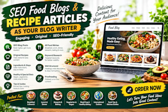 write seo food blogs and recipe articles as your food blog writer