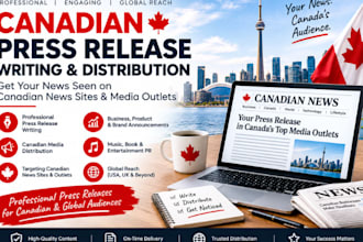write and distribute press releases to top canadian media outlets