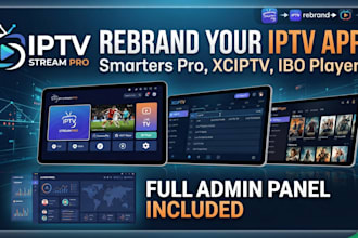 rebrand iptv app, smarters pro, xciptv, ibo player with admin panel
