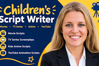write children movie script, screenplay tv series kids anime for youtube