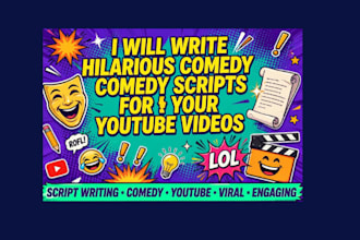 write comedy scripts, TV and film screenplays and youtube video scripts