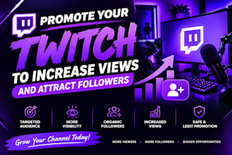 promote your twitch to increase views and attract  followers