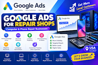 set up targeted google ads for computer and phone repair shops