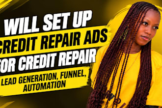 set up a credit repair ads for credit repair lead generation, funnel, automation