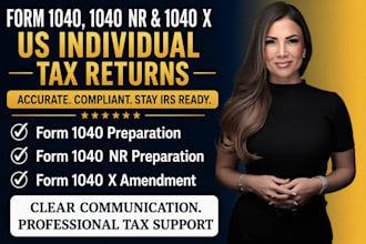 prepare and file form 1040 tax returns, 1040nr and 1040x for US and non resident