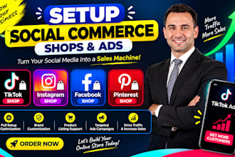 setup tiktok shop, instagram shop, facebook shop and pinterest shop, tiktok ads