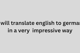 translate english to german in  a very impressive way