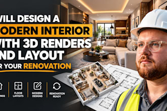 design a modern interior with 3d renders and layout for your renovation