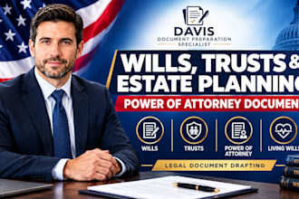 draft wills, trusts, estate planning documents and power of attorney legal forms