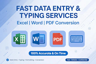 do fast data entry,typing jobs, pdf to work and excel word