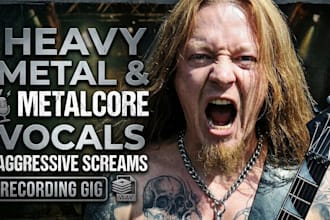 record aggressive heavy metal vocals and metalcore vocals