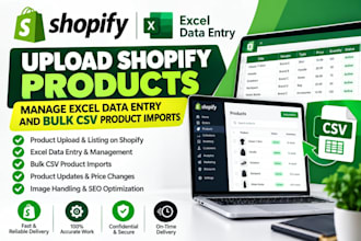 upload shopify products, manage excel data entry and bulk CSV product imports