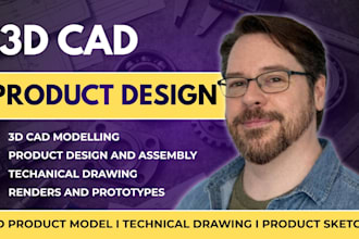 create 3d cad product design, technical drawings, reverse product engineering