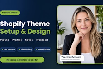 install and design shopify impulse, prestige, motion,  broadcast or dawn theme