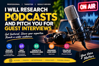 research podcasts and pitch you for guest interviews