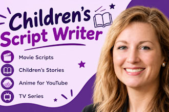 write children movie script, chlidren story, anime for youtube, tv series