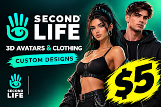 create custom second life 3d avatars clothing outfits and unique mesh designs